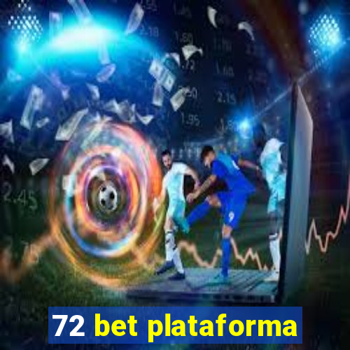 72 bet plataforma